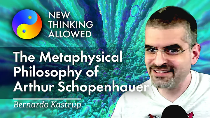 The Metaphysical Philosophy of Arthur Schopenhauer with Bernardo Kastrup (4K Reboot)