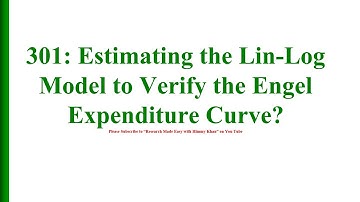 301 Estimating the Lin Log Model to Verify the Engel Expenditure Curve