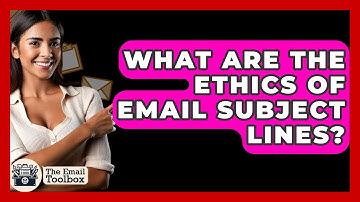 What Are The Ethics Of Email Subject Lines? - TheEmailToolbox.com