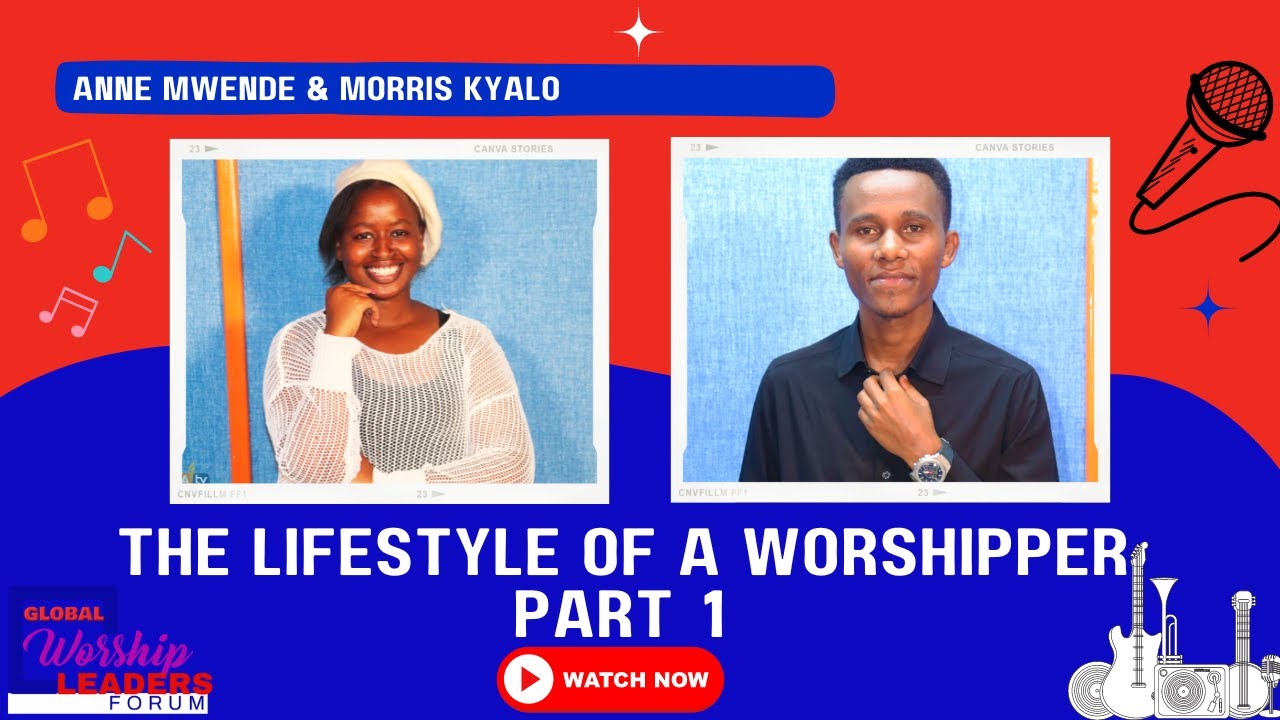 THE LIFESTYLE OF A WORSHIPPER PART 1 || GLOBAL WORSHIP LEADERS FORUM ...