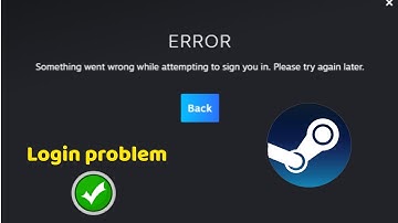 steam login problem fixed | login problem fixed steam | steam login error