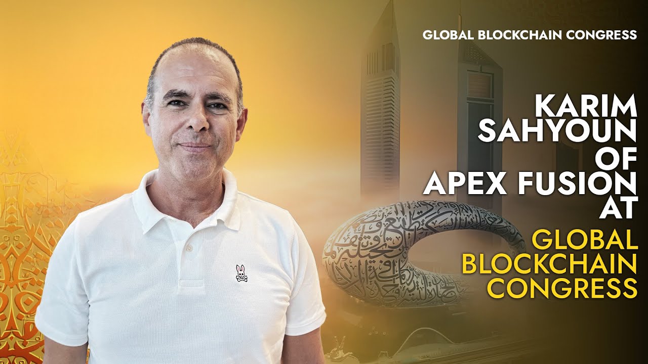 Karim Sahyoun: Advisory Consultant at APEX Fusion | Global Blockchain  Congress 2025