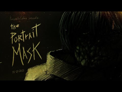 THE PORTRAIT MASK - Escrito, Ilustrado y Narrado por ProyectoCabra