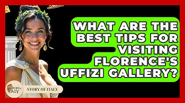 What Are The Best Tips For Visiting Florence