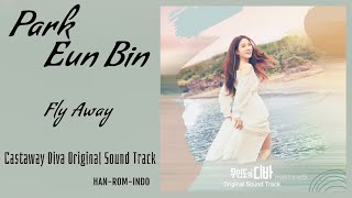 Park Eunbin (박은빈) – Fly Away | Castaway Diva 무인도의 디바 Original Sound Track Lyrics Indo