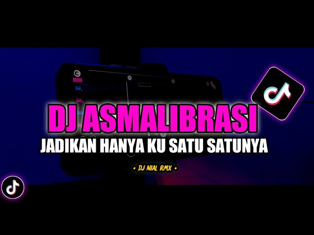 DJ Jadikan Hanya Ku Satu Satunya | Asmalibrasi Remix Viral TikTok Terbaru 2022 Full Bass class=