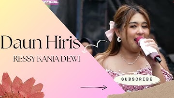 DAUN HIRIS - RESSY KANIA DEWI | RKD OFFICIAL LIVE DESA BUNIGEULIS - HANTARA