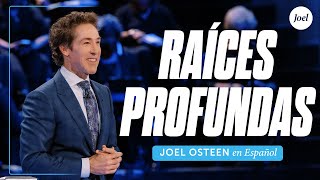 Raíces profundas | Joel Osteen