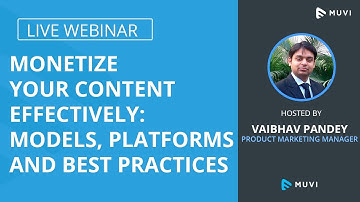 [LIVE WEBINAR] Monetize your Content Effectively: Models Platforms and Best Practices