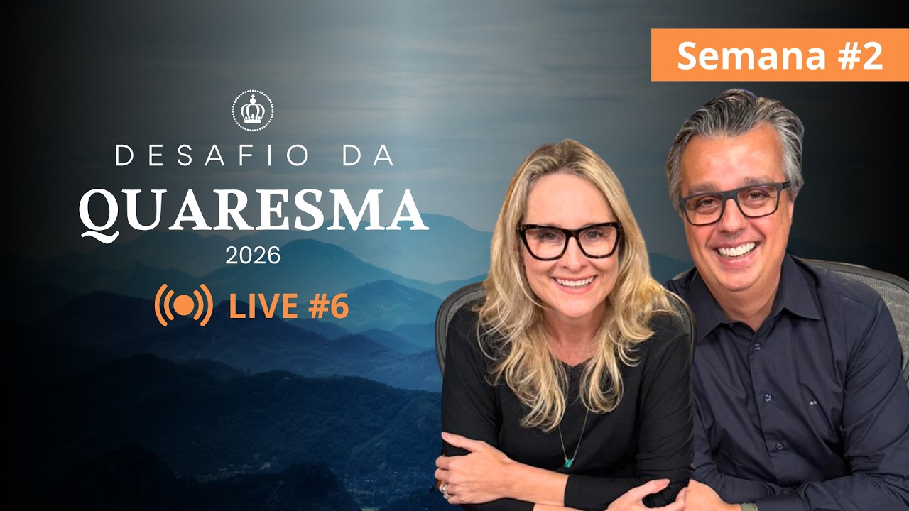 DESAFIO DA QUARESMA 2026 | SEMANA 2 | LIVE 06