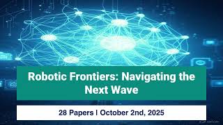 AI Frontiers: Robotics Innovations - Oct 2, 2025