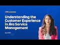 Atlassian Live Learning: Understanding Customer Experience in Jira Service Management | April 2024