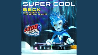 Video thumbnail of "Beck - Super Cool (feat. Robyn & The Lonely Island) (From The LEGO® Movie 2: The Second Part -..."