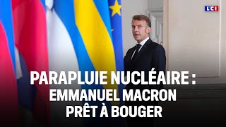 Parapluie Nucléaire Emmanuel Macron Prêt À Bouger ?Lci