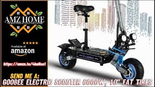 Overview Goobee Electric Scooter 6000w,10" Fat Tires, 58MPH / 60Miles Range, Dual Suspension, Amazon
