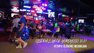 Fethiye Ölüdeniz Mekanlar - Gece Yürüyüşü Walking Tour Oludeniz Turkey Street View Nightlife 2021