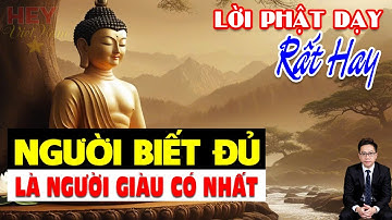 Lời Phật Dạy: Người biết đủ là người giàu có nhất