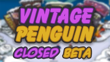 Vintage Penguin Closed Beta
