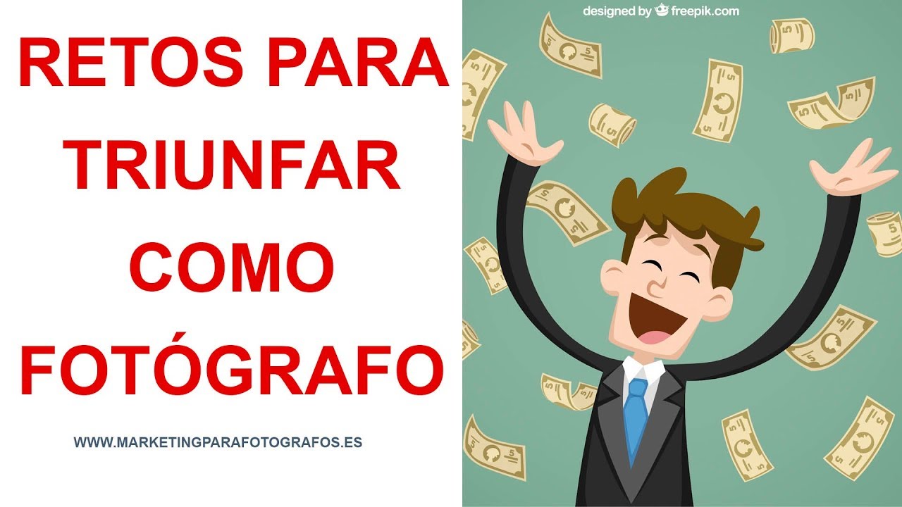 Retos para triunfar como fotógrafo y tener éxito en la fotografía. Retos para triunfar como fotógrafo y tener éxito en la fotografía.