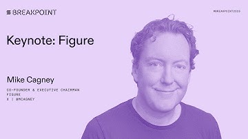 Breakpoint 2025: Keynote: Figure (Mike Cagney)