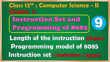 12th Comp. Sci. Paper - II : Chapter -2 | Length | Programming model | Instruction set of 8085