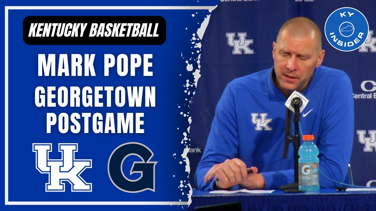 Mark Pope Recaps Kentucky's 