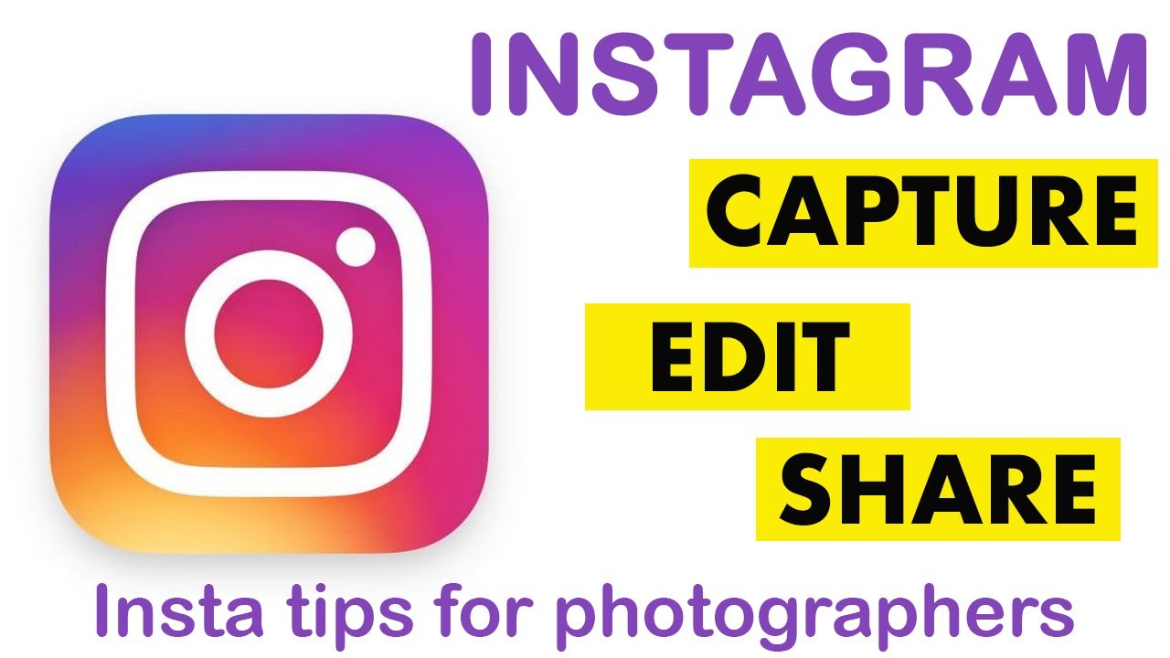 Improve your Instagram How to capture edit and share your images