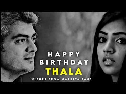 4K Thala  NazriyaMix Rare Video Happy Birthday ThalaWhatsapp Status Tamil