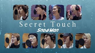 Video thumbnail of "Snow Man「Secret Touch」Rec Ver."