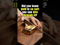 Did You Know Gold Is So Soft You Can Bite Through It?