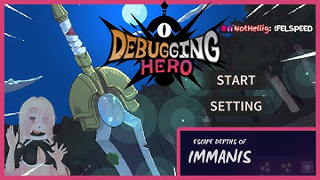 Debugging Hero #1 / Escape Depths of Immanis | Stream VOD #1003