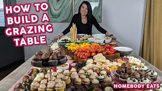 How to Build a Grazing Table - Homebody Eats