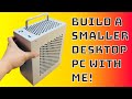 Build A SMALLER Desktop PC with Me | Beginner + Intermediate Guide | AMD Ryzen | Metalfish S3 | B550