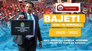 LIVE :BAJETI KUU YA SERIKALI YA MWAKA 2022 - 2023