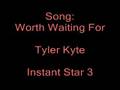 Worth waiting for  tyler kyte full version