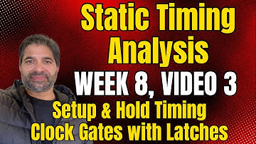 STA Series, Week 8, Video 3, Setup and hold times with Latch based clock gates