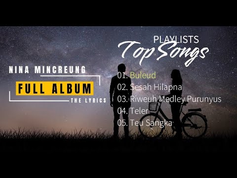 Nina mincreung Full Album - lagu viral tiktok- buleud -sesah hilapna - riweuh - teler - teu sangka