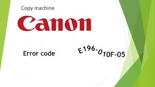 Canon irc error code e196 (E196-010F-05)