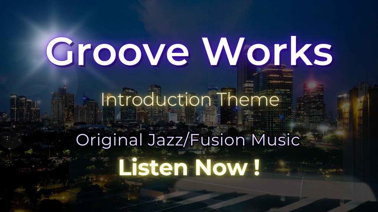 Groove Works - Introduction Theme | Jazz & Fusion Music Collection