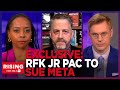 RFK JR PAC Will SUE Meta Over Alleged CENSORSHIP