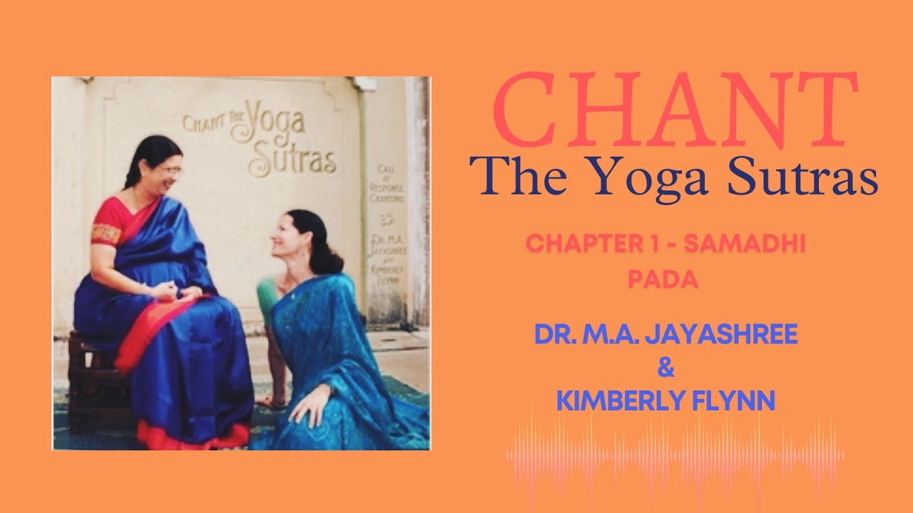 Chant the Yoga Sutras - Chapter 1 - Dr. M.A. Jayashree & Kimberly Flynn