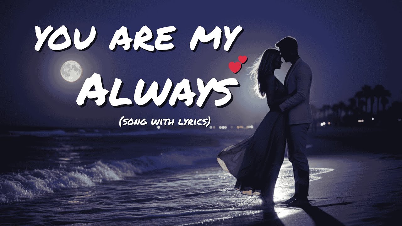 You are my always 💞 Romantic Love Song | USA Lyrics Video 2025 - YouTube