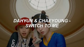 TWICE Dahyun & Chaeyoung - “나로 바꾸자 Switch to me” – Melody Project Easy Lyrics