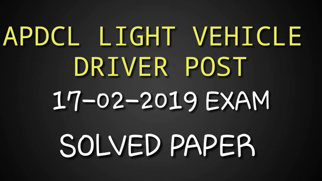 Apdcl light vehicle driver exam 2019 solved paper