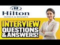 HILTON HOTEL JOB INTERVIEW QUESTIONS AND ANSWERS!