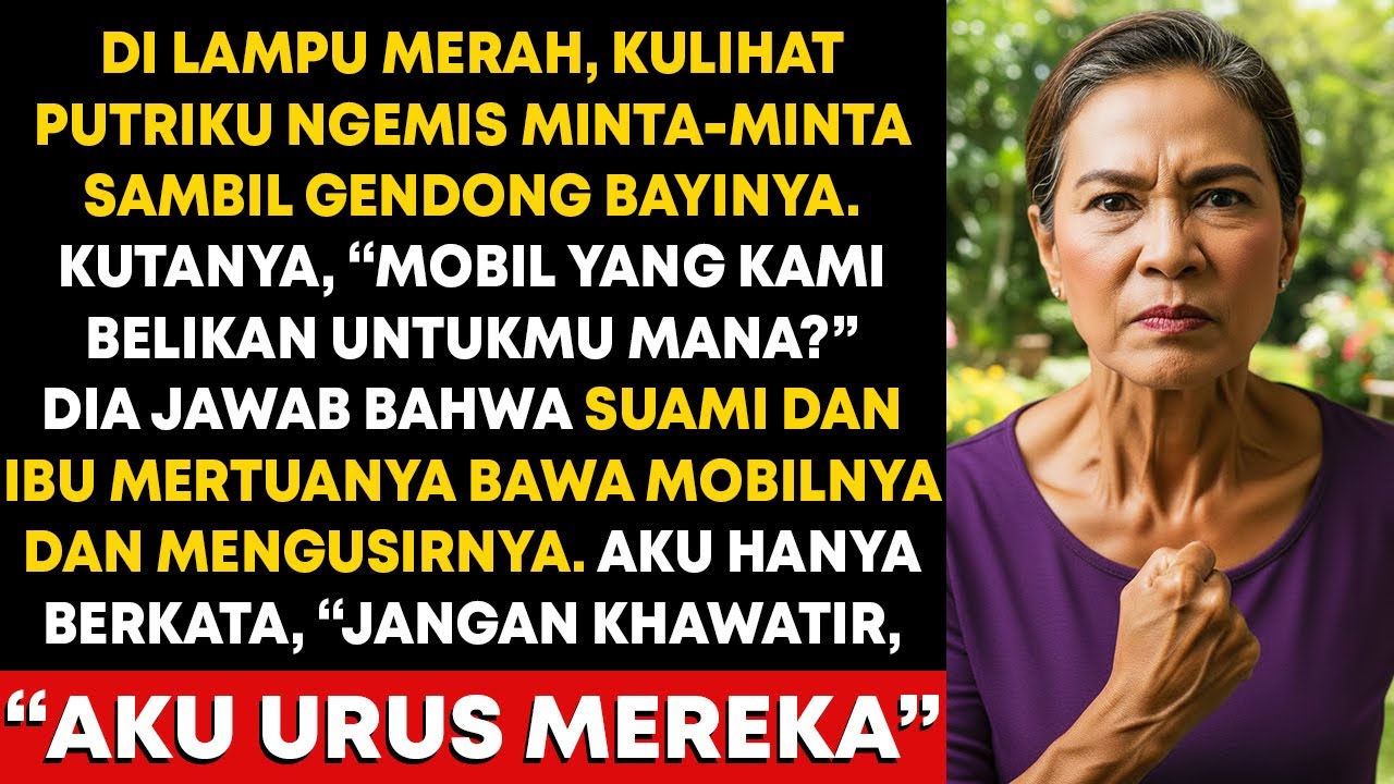 Kulihat Putriku Ngemis Di Jalan Sambil Gendong Bayinya. Kutanya “Mana Mobilmu?” Dia Jawab, “Suamiku…