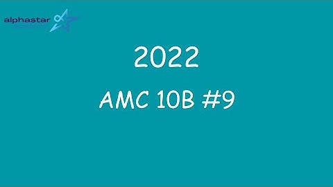 2022 AMC 10B #9