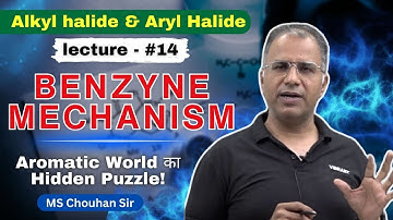 Benzyne Mechanism | Lecture -14 | Hindi | IIT JEE ADV | OC | MS Chouhan Sir