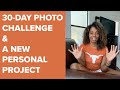 30-Day Photo Challenge &amp; A New Personal Project