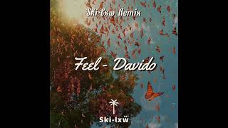 Davido - Feel Ski-Lxw Remix